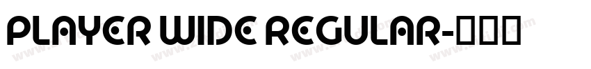 Player Wide Regular字体转换